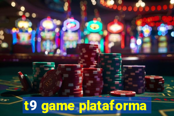 t9 game plataforma